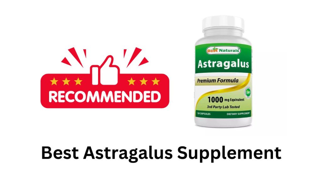 Best Astragalus Supplement