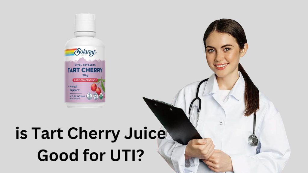 is Tart Cherry Juice Good for UTI?