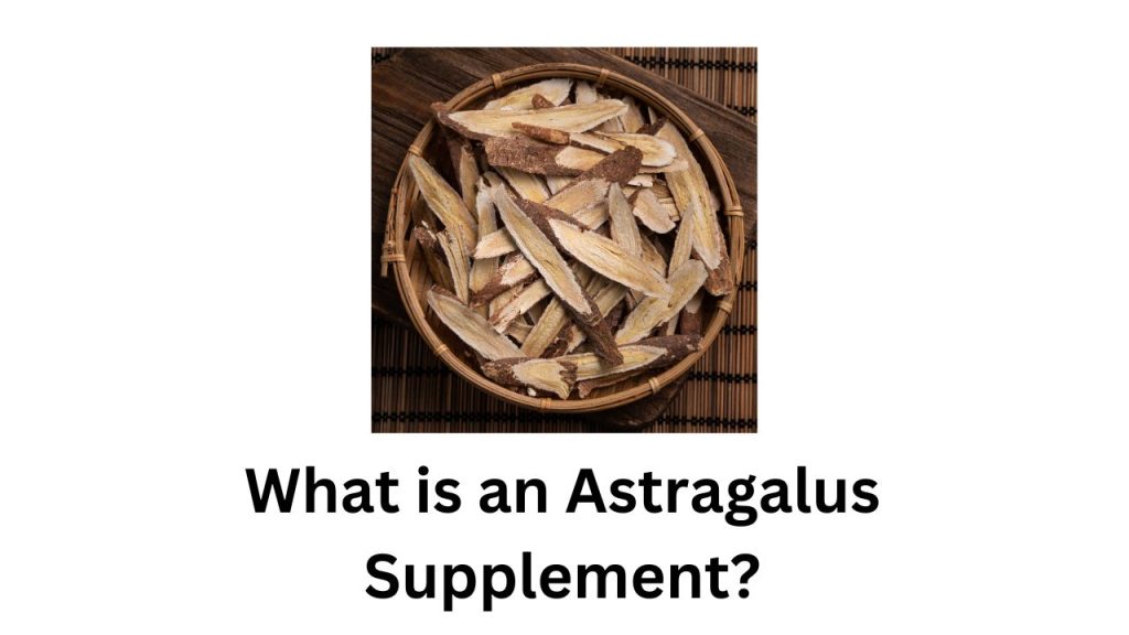 What is an Astragalus Supplement?