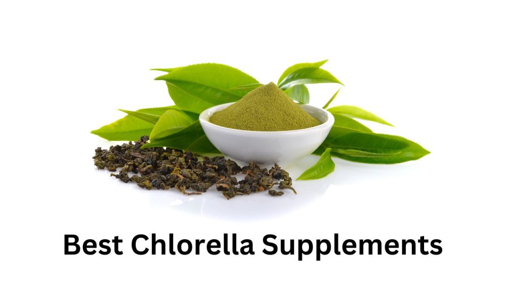 Best Chlorella Supplements