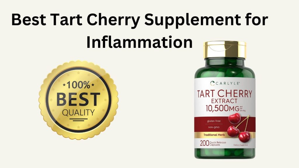 Best Tart Cherry Supplement for Inflammation