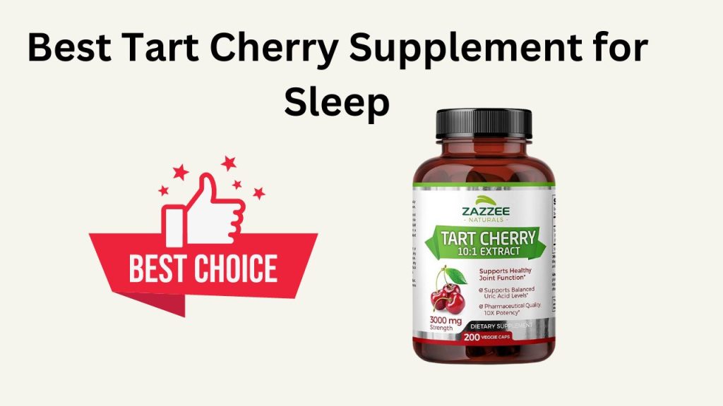 Best Tart Cherry Supplement for Sleep