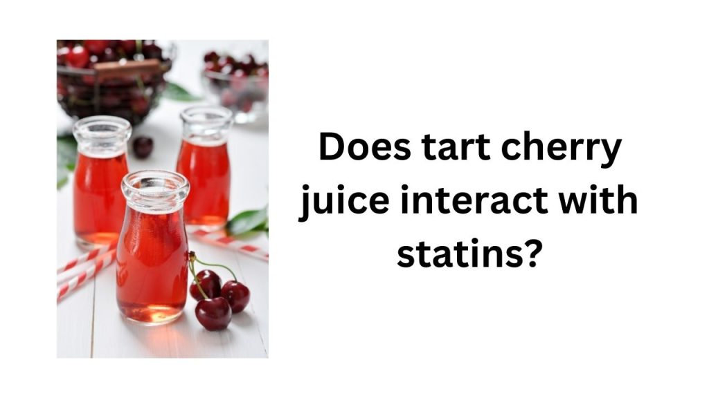 Does tart cherry juice interact with statins?