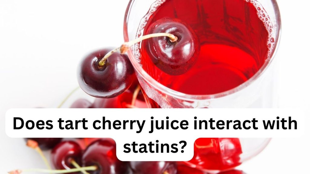 Does tart cherry juice interact with statins?