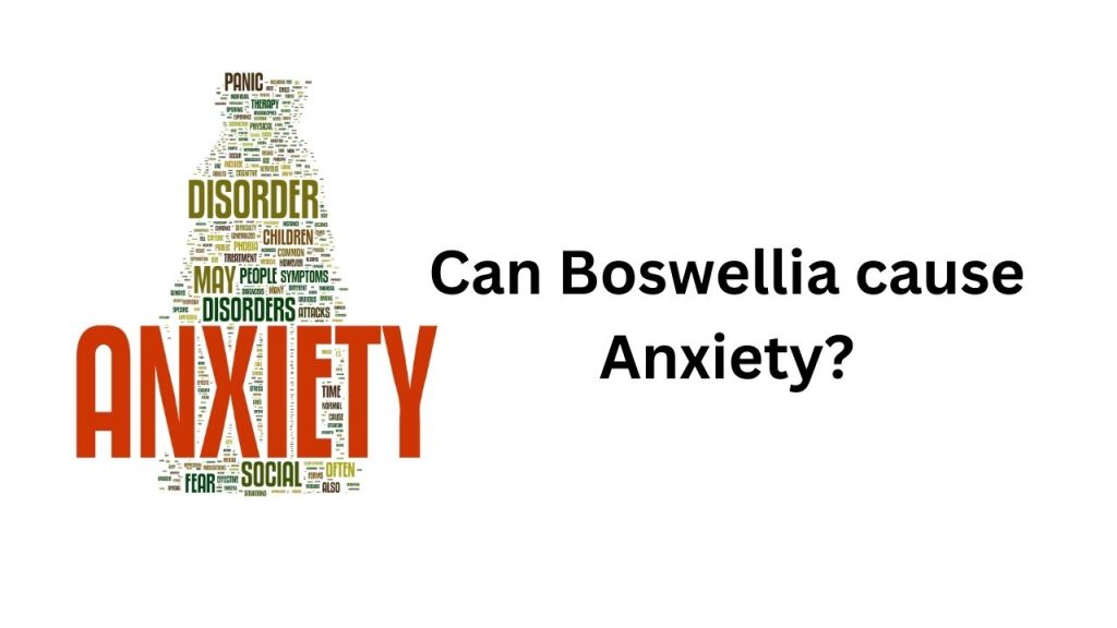 Can Boswellia cause Anxiety?